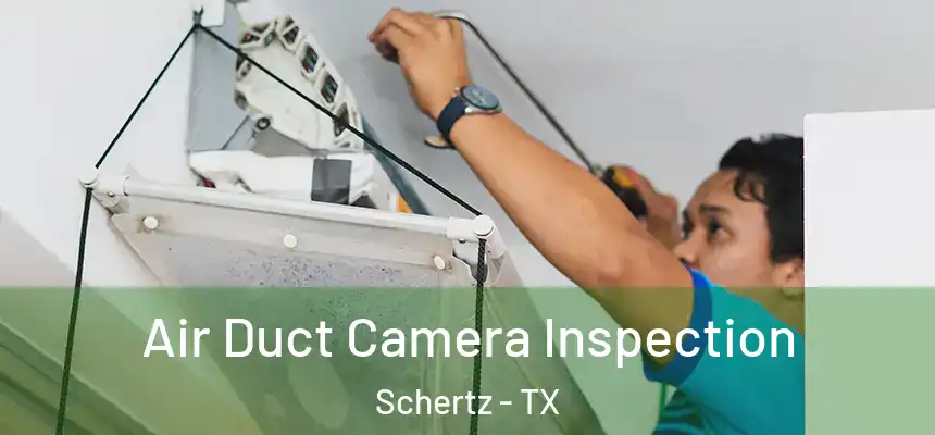  Air Duct Camera Inspection Schertz - TX