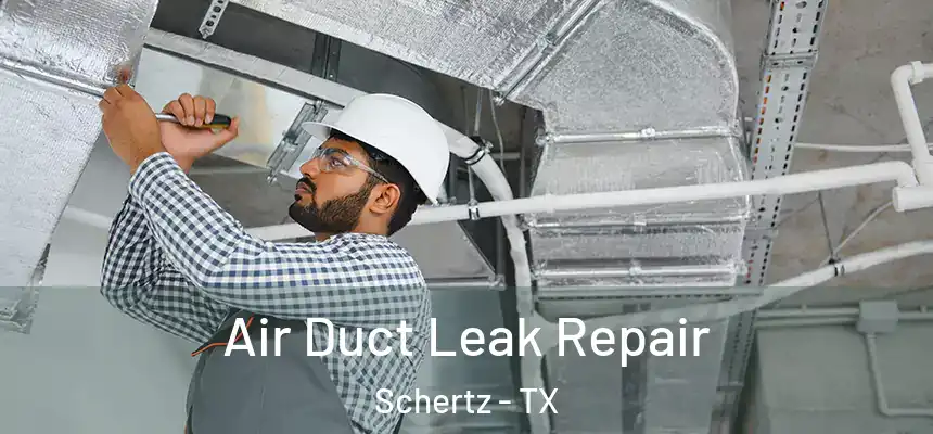  Air Duct Leak Repair Schertz - TX