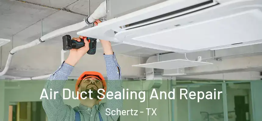  Air Duct Sealing And Repair Schertz - TX
