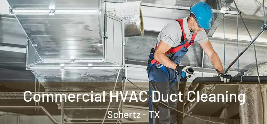  Commercial HVAC Duct Cleaning Schertz - TX