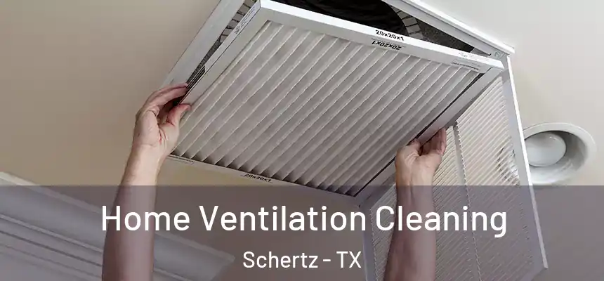  Home Ventilation Cleaning Schertz - TX