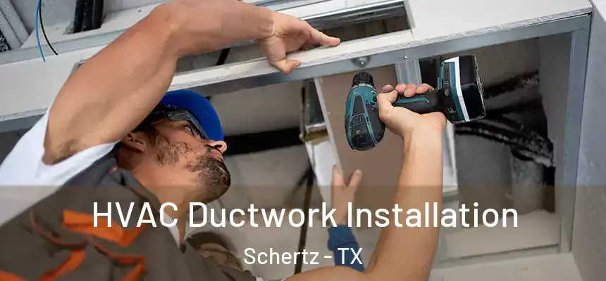  HVAC Ductwork Installation Schertz - TX