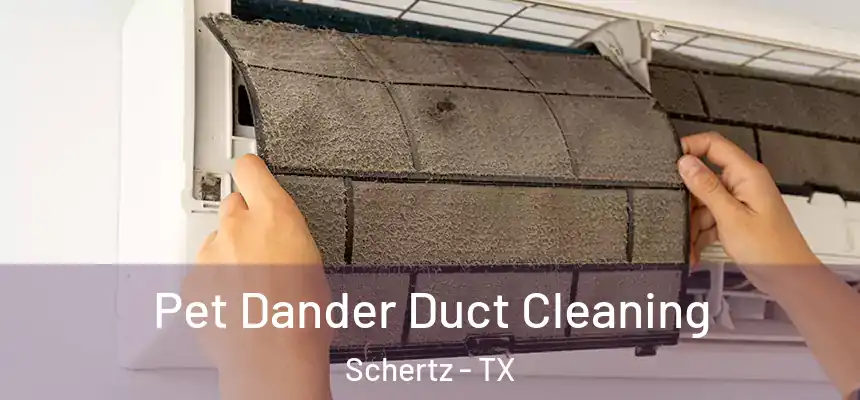  Pet Dander Duct Cleaning Schertz - TX